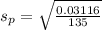 s_p = \sqrt{\frac{0.03116}{135}}