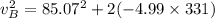 v_B^2 = 85.07^2 + 2(-4.99 \times 331)