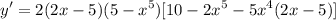 \displaystyle y' = 2(2x - 5)(5 - x^5)[10 - 2x^5 - 5x^4(2x - 5)]