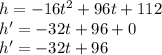 h=-16t^2+96t+112\\h'=-32t+96+0\\h'=-32t+96