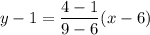 y-1=\dfrac{4-1}{9-6}(x-6)