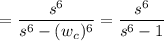$=\frac{s^6}{s^6-(w_c)^6}=\frac{s^6}{s^6-1}$