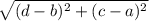 \sqrt{(d-b)^2+(c-a)^2}