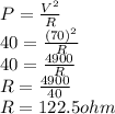 P=\frac{V^{2} }{R} \\40=\frac{(70)^{2} }{R}\\40=\frac{4900}{R} \\R=\frac{4900}{40} \\R=122.5 ohm