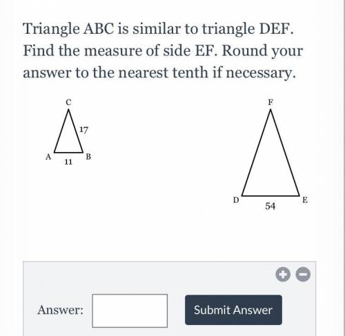 Triangle ABC is similar to triangle DEF. Find the measure of side EF. Round your

answer to the near
