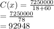 C(x) = \frac{7250000}{18+60} \\= \frac{7250000}{78}\\= 92948