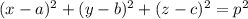 (x-a)^{2}+(y-b)^{2}+(z-c)^{2}=p^{2}