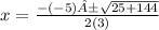 x=\frac{-(-5)±\sqrt{25 +144} }{2(3)}