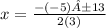 x=\frac{-(-5)±13}{2(3)}