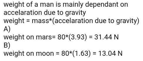 How much would an 80.0kg person weigh on Mars, where the acceleration of gravity is 3.93m/s and in E