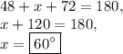 48+x+72=180,\\x+120=180,\\x=\boxed{60^{\circ}}