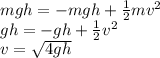 mgh = - mgh + \frac{1}{2}mv^{2}\\gh = - gh + \frac{1}{2}v^{2}\\v = \sqrt{4gh}