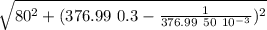 \sqrt{80^2 + ( 376.99 \ 0.3 - \frac{1}{376.99 \ 50 \ 10^{-3}} )^2  }