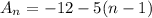 A_n=-12-5(n-1)