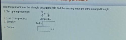 Use the proportion of the triangle enlargement to find the missing measure of the enlarged triangle.