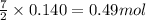 \frac{7}{2}\times 0.140=0.49mol