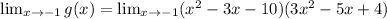 \lim_{x\rightarrow -1}g(x)=\lim_{x\rightarrow -1}(x^2-3x-10)(3x^2-5x+4)