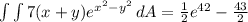 \int\limits {\int\limits {7(x + y)e^{x^2 - y^2}} \, dA = \frac{1}{2}e^{42}  -\frac{43}{2}