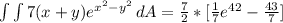 \int\limits {\int\limits {7(x + y)e^{x^2 - y^2}} \, dA = \frac{7}{2} * [\frac{1}{7}e^{42}  -\frac{43}{7}]