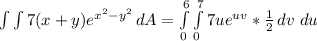 \int\limits {\int\limits {7(x + y)e^{x^2 - y^2}} \, dA = \int\limits^6_0 {\int\limits^7_0 {7ue^{uv}} *\frac{1}{2}\, dv\ du