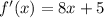 f'(x)=8x+5