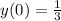 y(0)= \frac{1}{3}