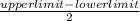 \frac{upper limit - lower limit}{2}