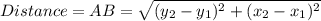 Distance=AB=\sqrt{(y_2-y_1)^2+(x_2-x_1)^2}