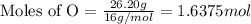 \text{Moles of O}=\frac{26.20g}{16g/mol}=1.6375 mol