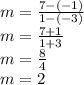 m=\frac{7-(-1)}{1-(-3)}\\m=\frac{7+1}{1+3}\\m=\frac{8}{4}\\m=2