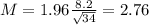 M = 1.96\frac{8.2}{\sqrt{34}} = 2.76