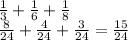 \frac{1}{3} +\frac{1}{6}+\frac{1}{8\\}\\\frac{8}{24}  +\frac{4}{24}  +\frac{3}{24} =\frac{15}{24}