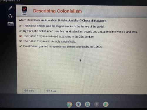 Describing Colonialism

Quick
Check
Which statements are true about British colonialism? Check all t