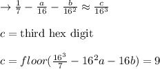 \to \frac{1}{7}- \frac{a}{16}-\frac{b}{16^2} \approx \frac{c}{16^3}\\\\c= \text{third hex digit}\\\\c=floor(\frac{16^3}{7} -16^2a-16b)=9\\\\