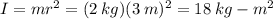 I= mr^2 = (2\:kg)(3\:m)^2 = 18\:kg-m^2