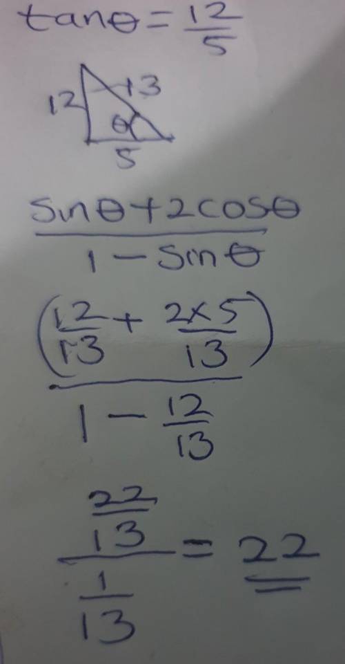 If tan theta is equal to 12/5 find the value of sin theta + 2 cos theta over 1 minus sine theta​