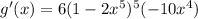 g'(x) = 6(1 - 2x^5)^5(-10x^4)