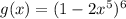 g(x)= (1 -2x^5)^6