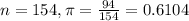 n = 154, \pi = \frac{94}{154} = 0.6104