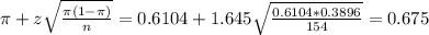 \pi + z\sqrt{\frac{\pi(1-\pi)}{n}} = 0.6104 + 1.645\sqrt{\frac{0.6104*0.3896}{154}} = 0.675