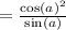 =   \frac{ { \cos(a) }^{2} }{ \sin(a) }