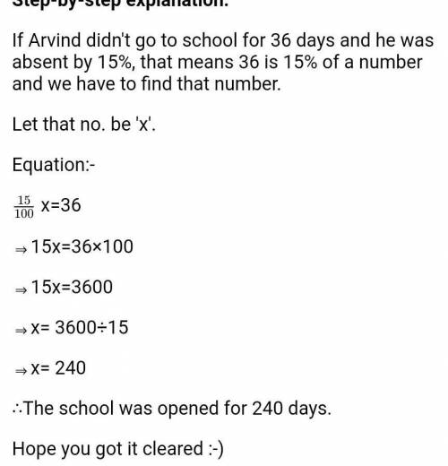 Arthur did not go to school for 36 days in a year. If his absence from school is 15 %, find the numb
