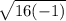 \sqrt{16(-1)}