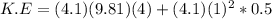 K.E = (4.1)(9.81)(4) + (4.1)(1)^2*0.5