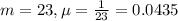 m = 23, \mu = \frac{1}{23} = 0.0435