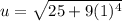 u = \sqrt{25+ 9(1)^4}