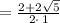 =\frac{2+2\sqrt{5}}{2\cdot \:1}