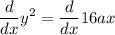 \displaystyle   \frac{d}{dx} {y}^{2} =  \frac{d}{dx} 16ax