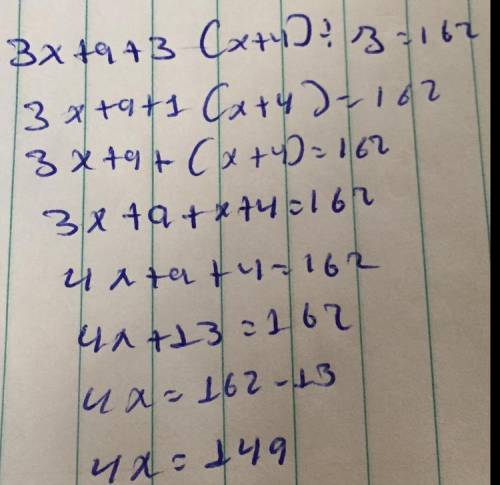 Please solve 3^(x+3) + 3^(x+4)/3 = 162​