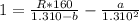 1 = \frac{R*160}{1.310 - b} - \frac{a}{1.310^2}